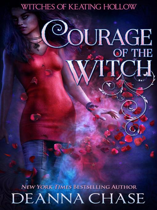 Title details for Courage of the Witch by Deanna Chase - Available